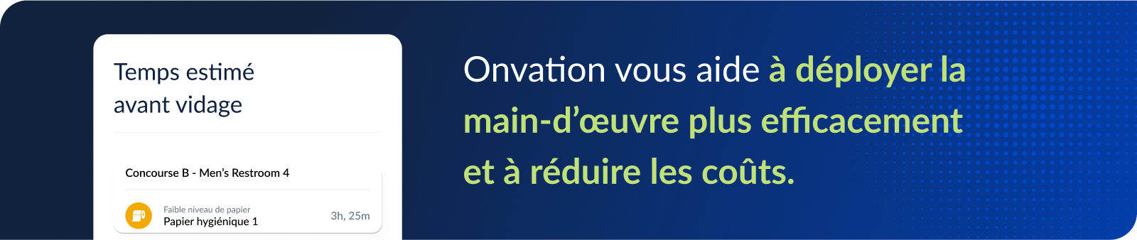 Onvation vous aide à déployer la main-d’œuvre plus efficacement et à réduire les coûts.