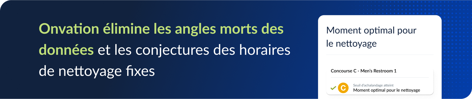 Onvation élimine les angles morts des données et les conjectures des horaires de nettoyage fixes